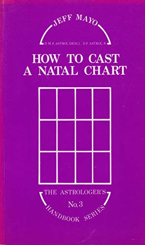 Stock image for How to Cast a Natal Chart (The astrologer's handbook) for sale by WorldofBooks