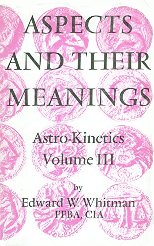 Imagen de archivo de Aspects and Their Meanings (Astro Kinetics, Vol. 3) a la venta por Half Price Books Inc.