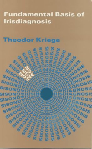 Fundamentals Basis of Irisdiagnosis: Interpretation and Medication (9780852433324) by Kriege, Theodor