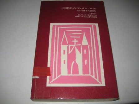 Beispielbild fr Christian perspectives for education: a reader in the theology of education zum Verkauf von Rosemary Pugh Books