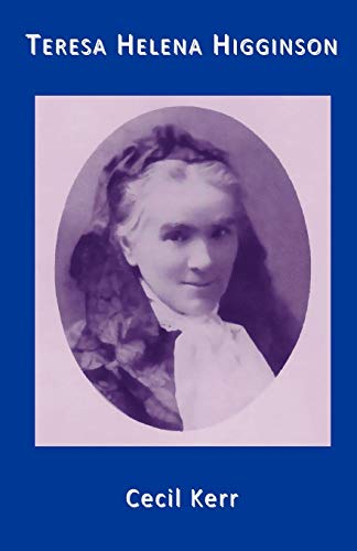 Teresa Helena Higginson: Servant of God: "The Spouse of the Crucified" 1844-1905