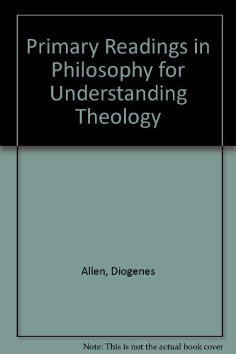 Beispielbild fr Primary Readings in Philosophy for Understanding Theology zum Verkauf von HPB-Ruby