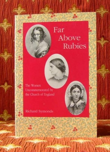 Beispielbild fr Far Above Rubies: Women Uncommemorated by the Church of England zum Verkauf von WorldofBooks