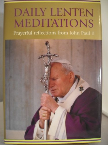 Beispielbild fr Daily Lenten Meditations: Prayerful Reflections from John Paul II zum Verkauf von Reuseabook