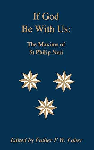 Beispielbild fr If God Be With Us The Maxims of St Philip Neri zum Verkauf von PBShop.store US