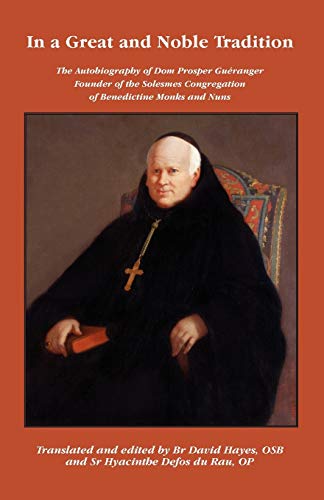 9780852443095: In a Great and Noble Tradition: The Autobiography of Dom Prosper Gueranger (185-1875), Founder of the Solesmes Congregation of Benedictine Monks and Nuns