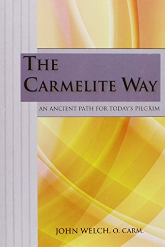 Stock image for The Carmelite Way: An Ancient Path for Today's Pilgrim for sale by Ryde Bookshop Ltd