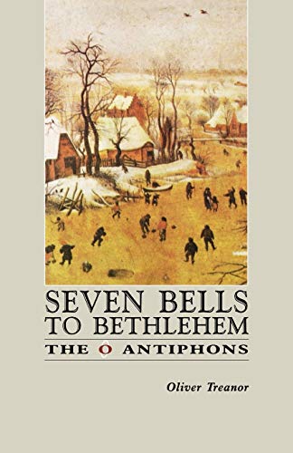 Stock image for Seven Bells to Bethlehem: The O Antiphons for sale by Half Price Books Inc.