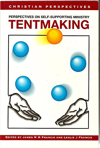 Stock image for Tentmaking: Perspectives on Self-supporting Ministry (Christian Perspectives) (Wellsprings of faith) for sale by WorldofBooks