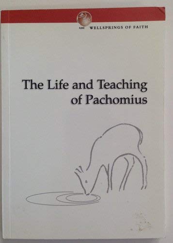 Stock image for The Life and Teaching of Pachomius (The Wellsprings of Faith Series) for sale by Eighth Day Books, LLC
