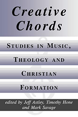 Stock image for Creative Chords : Studies in Music, Theology and Christian Formation for sale by Better World Books