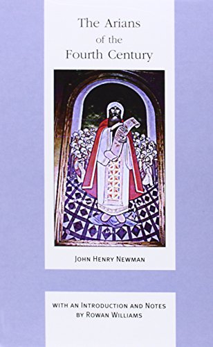 9780852444481: The Arians of the Fourth Century (Works of Cardinal John Henry Newman: The Birmingham Oratory Millennium Edition)