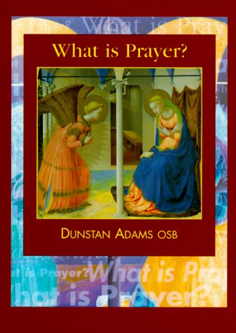 What Is Prayer? - Adams, D.