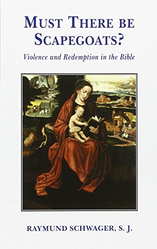 Imagen de archivo de Must There Be Scapegoats?: Violence and Redemption in the Bible a la venta por Anybook.com