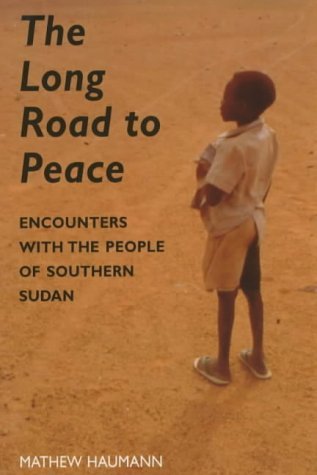 Stock image for Long Road to Peace : Encounters with the People of Southern Sudan for sale by Better World Books Ltd