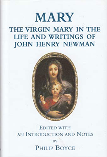 Stock image for Mary: The Virgin Mary in the Life and Writings of John Henry Newman for sale by St Philip's Books, P.B.F.A., B.A.