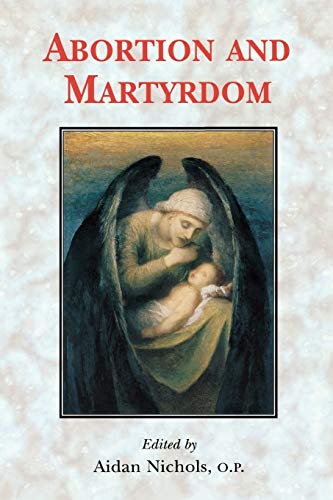 Beispielbild fr Abortion and Martyrdom: The Papers of the Solesmes Consultation and an Appeal to the Catholic Church zum Verkauf von SecondSale