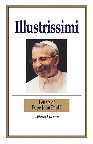 Stock image for Illustrissimi: Letters of Pope John Paul I for sale by Front Cover Books