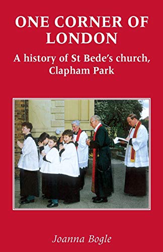 Stock image for One Corner of London A History of St Bede's church Clapham Park: A History of St. Bede's, Clapham Park for sale by WorldofBooks