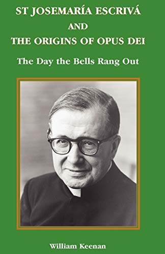 Beispielbild fr St Josemaria Escriva and the Origins of Opus Dei: The Day the Bells Rang Out zum Verkauf von WorldofBooks