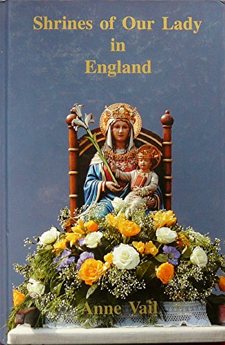 The Shrines of Our Lady in England (9780852446034) by Vail, Anne