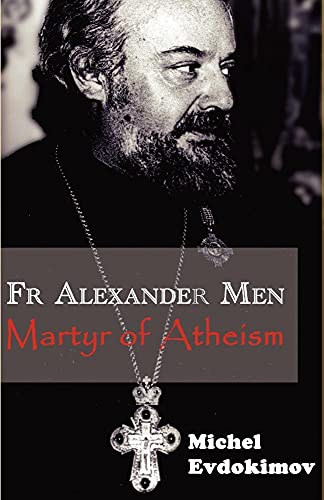 Imagen de archivo de Father Alexander Men: Martyr of Atheism a la venta por ThriftBooks-Atlanta