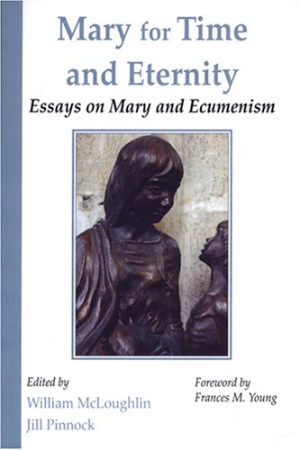 9780852446515: Mary for Time and Eternity: Papers on Mary and Ecumenism Given At Internatioal Congresses of the Ecumenical Society of the Blessed Virgin Mary at ... Woldingham (2003) and other meetings in 2005