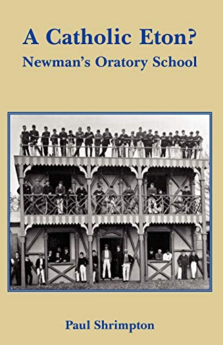 Stock image for A Catholic Eton?: Newman's Oratory School for sale by WorldofBooks