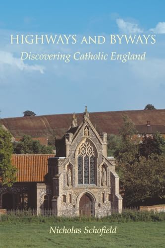Beispielbild fr Highways and Byways: Discovering Catholic England zum Verkauf von GF Books, Inc.