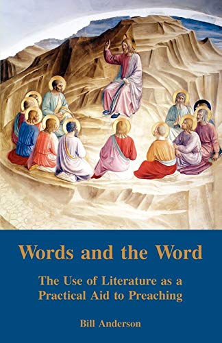 Beispielbild fr Words and the Word: The Use of Literature as a Practical Aid to Preaching zum Verkauf von WorldofBooks