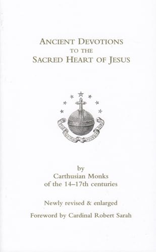 Stock image for Ancient Devotions to the Sacred Heart of Jesus: by Carthusian monks of the 14-17th centuries for sale by THE SAINT BOOKSTORE