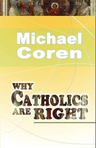 Stock image for Why Catholics are Right for sale by WorldofBooks