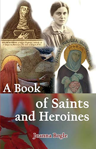 Beispielbild fr A Book of Saints and Heroines zum Verkauf von WorldofBooks