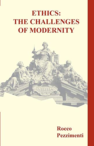 Ethics: The Challenges of Modernity (9780852448137) by Pezzimenti, Rocco