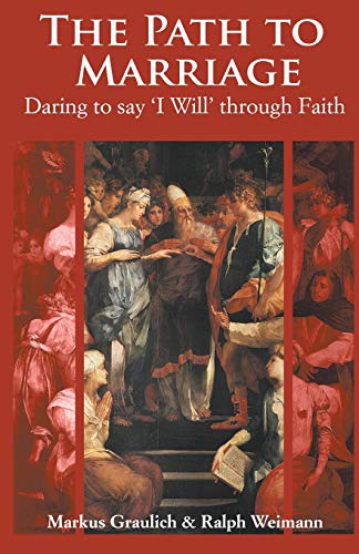 Stock image for The Path to Marriage: Daring to say 'I Will' through Faith for sale by ThriftBooks-Atlanta