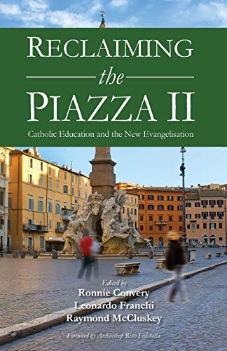 9780852448991: Reclaiming the Piazza II: The Catholic School and the New Evangelisation