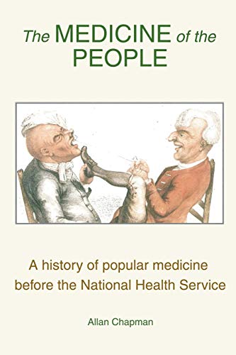 Imagen de archivo de The Medicine of the People: A history of popular medicine before the National Health Service a la venta por WorldofBooks