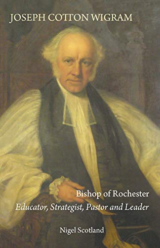 Imagen de archivo de Joseph Cotton Wigram: Bishop of Rochester a la venta por WorldofBooks