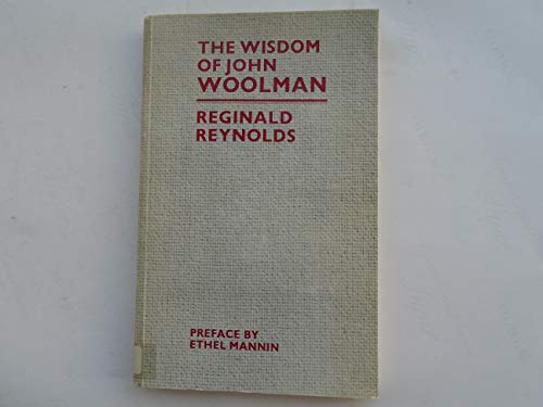 Stock image for Wisdom of John Woolman: With a Selection of His Writings as a Guide to the Seekers of Today for sale by WorldofBooks