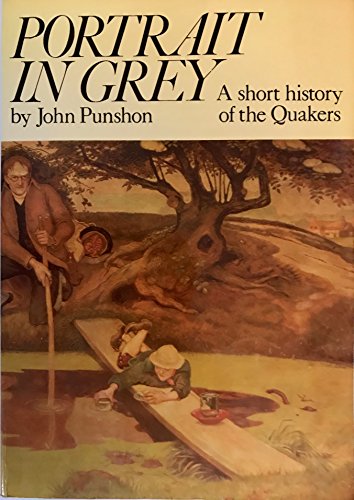Imagen de archivo de Portrait In Grey: A Short History of the Quakers a la venta por Adventures Underground