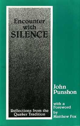 ENCOUNTER WITH SILENCE: Reflections from the Quaker Tradition