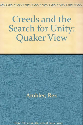 Beispielbild fr Creeds and the Search for Unity : a Quaker View zum Verkauf von A & I  PEDERSEN