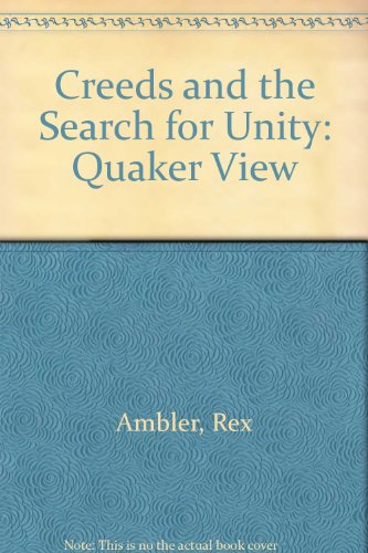Stock image for Creeds and the Search for Unity : a Quaker View for sale by A & I  PEDERSEN