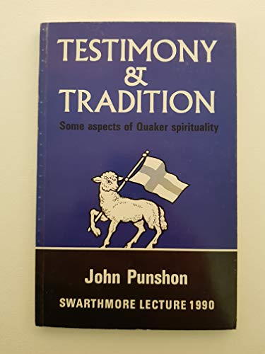 Beispielbild fr Testimony and Tradition: Some Aspects of Quaker Spirituality (Swathmore Lecture, No. 1990) zum Verkauf von Pomfret Street Books