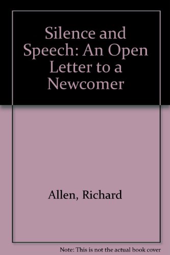 Silence and Speech: An Open Letter to a Newcomer (9780852452394) by Richard Allen