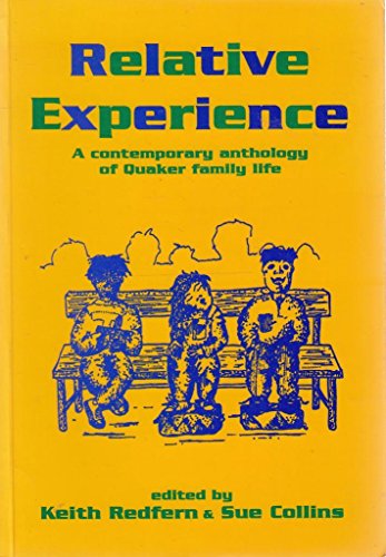 Beispielbild fr Relative Experience: A Contemporary Anthology of Quaker Family Life zum Verkauf von Vintage Quaker Books