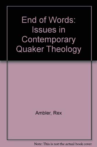 Beispielbild fr End of Words: Issues in Contemporary Quaker Theology zum Verkauf von medimops