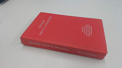 Beispielbild fr Quaker Faith and Practice: The Book of Christian Discipline of the Yearly Meeting of the Religious Society of Friends (Quakers) in Britain zum Verkauf von WorldofBooks
