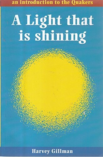 Beispielbild fr Light That is Shining, A: An Introduction to the Quakers zum Verkauf von WorldofBooks