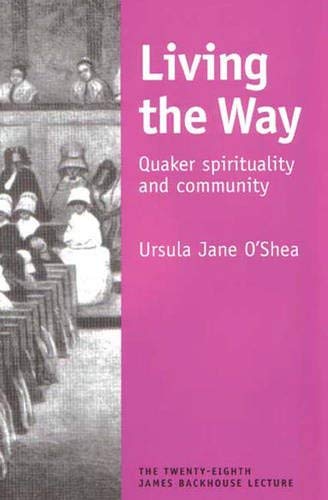 Beispielbild fr Living the Way: Quaker Spirituality and Community zum Verkauf von WorldofBooks